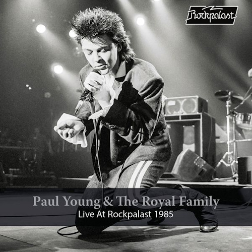 YOUNG, PAUL & THE ROYAL FAMILY - LIVE AT ROCKPALAST 1985YOUNG, PAUL AND THE ROYAL FAMILY - LIVE AT ROCKPALAST 1985.jpg